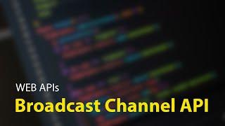 Broadcast Channel API - Web APIs